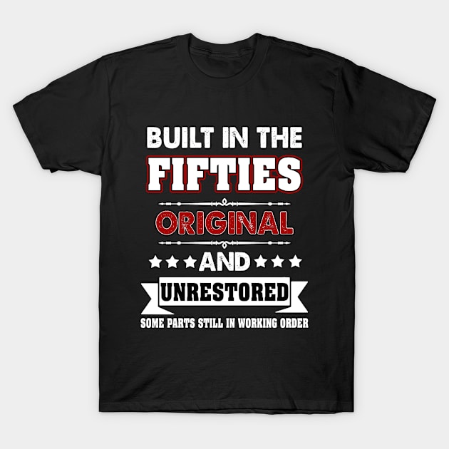 Built In The Fifties Original T shirt T-Shirt by Elsie